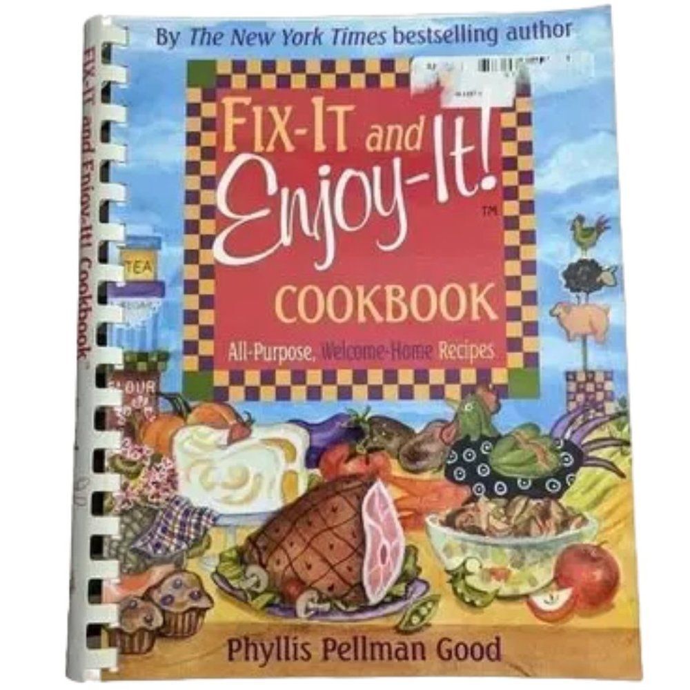Fix-It and Enjoy-It : All-Purpose, Welcome-Home Recipes by Phyllis Good...